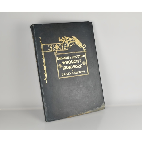 71 - A Large 1904 Published Bound Volume, English and Scottish Wrought Ironwork; A Series of Examples of ... 