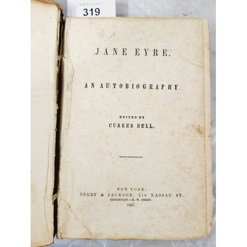 319 - Bronte, Charlotte: Jane Eyre, An Autobiography edited by Currer Bell, Derby & Jackson, New York 1857... 