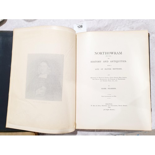 126 - Pearson, Mark, Northowram Its History and Antiquities with a Life of Oliver Heywood, F. King & Sons,... 