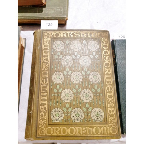 129 - Home, Gordon, Yorkshire Painted & Described, Adam & Charles Black, London, 1908. UK shipping £14.