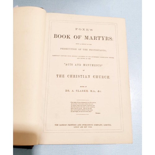 60 - A Victorian book: Foxe's Book of Martyrs, edited by Dr A. Clarke, The London Printing and Publishing... 