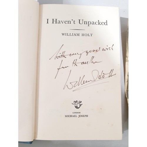 7 - Holt, William, I Haven't Unpacked, signed and inscribed by the author, Michael Joseph Ltd, London, 1... 