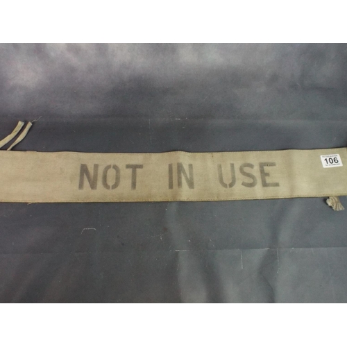 106 - Military Style Fabric Tie on sign 'Not in Use'