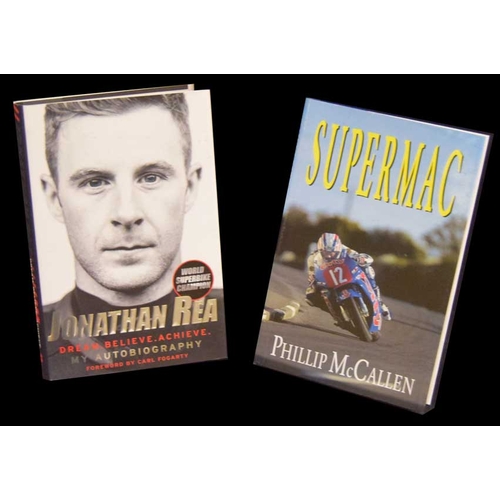 306 - A Signed Volume 'Super Mac' - Philip McCallam and An Autobiography 'Jonathan Rea'