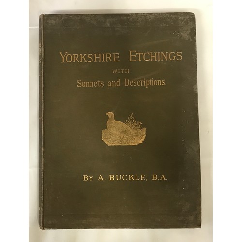 644 - Six books; Anthony Buckle's 'Yorkshire Etchings', Edition 6/500 1885; two versions of Bulmers 'Histo... 