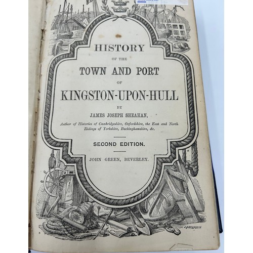 1308 - Hull interest :  A book , 'History of the Town and Port of Kingston-Upon-Hull by James Joseph Sheaha... 