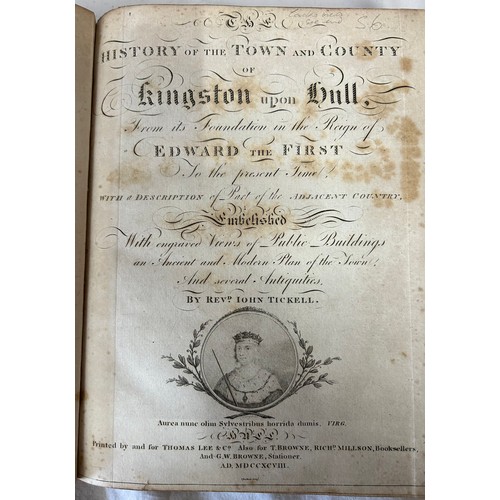 1236 - Tickell, Rev. John. History of the Town and County of Kingston upon Hull. Hull. Thomas Lee.
1798. Re... 