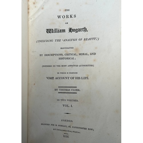 1201 - Clerk. Thomas. The Works of William Hogarth. London. R. Scholey. 1810. 2 vols. 2 engraved 
title, 87... 