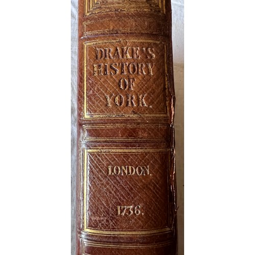 1217 - Drake, Francis. Eboracum: or the History and Antiquities of the City of York. London. By William 
Bo... 