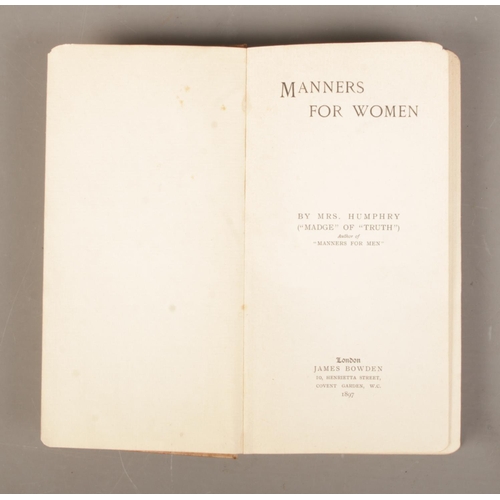 132 - Mrs. Humphry: Manners for Women published by James Bowden, Covent Garden 1897. Named to front page: ... 