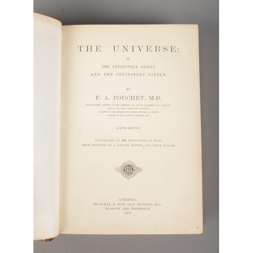 182 - FA Pouchet MD, The Universe, The Infinitely Great & The Infinitely Little. Sixth edition published b... 