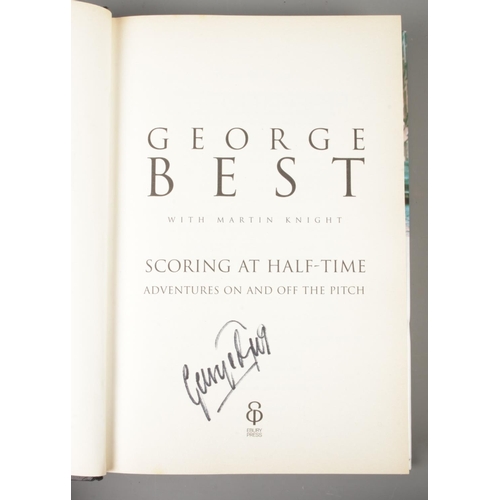 161 - George Best; Scoring at Half-Time, Adventures On and Off the Pitch. A collection of anecdotes and ta... 