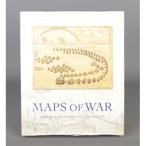 70 - Ashley & Miles Baynton Williams, Maps Of War, large hardback book.