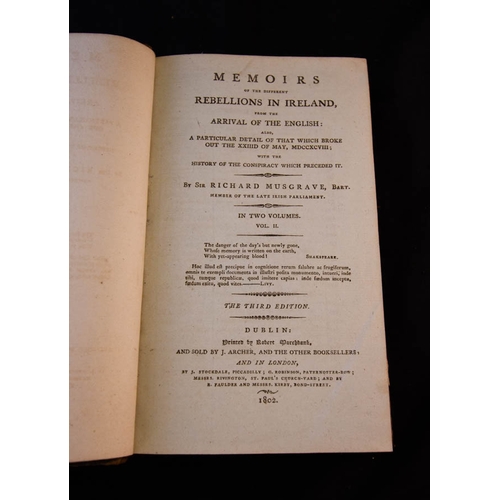 646 - MEMOIRS OF THE DIFFERENT REBELLIONS IN IRELAND BY SIR RICHARD MUSGRAVE. 2 VOLUMES. 1802. 3RD EDITION... 