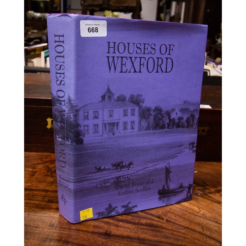 668 - HOUSES OF WEXFORD BY DAVID ROWE AND EITHNE SCALLAN - FROM THE FURLONG ESTATE