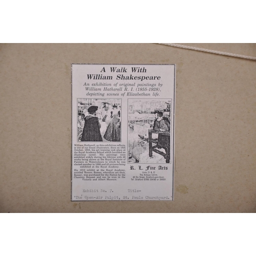 108 - William Hatherell (1855-1928) British. “The Open-Air Pulpit, St Paul’s Churchyard”, in Elizabethan C... 