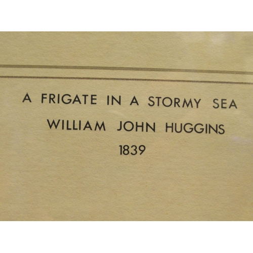 216 - William John Huggins - 'A frigate in a stormy sea'  watercolour  bears a signature, dated 1839 &... 