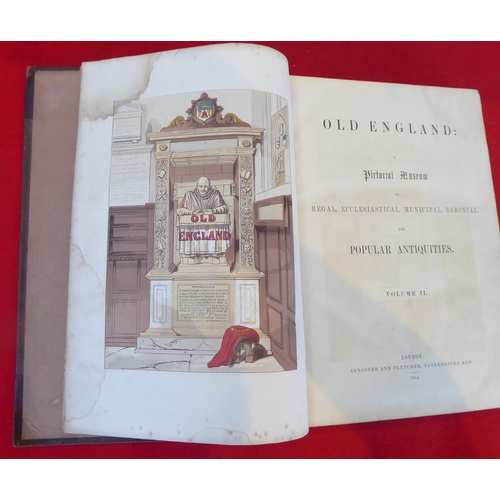 105 - Books: 'Old England, a Pictorial Museum of Regal, Ecclesiastical, Municipal, Baronial and Popular An... 