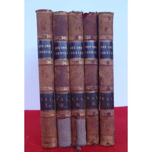 109 - Books: 'Our Own Country' published by Cassell, Petter, Galpin & Co, in five volumes