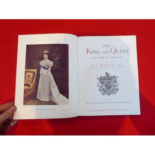 146 - Books: 'Our King and Queen' by WH Wilkins, in two volumes