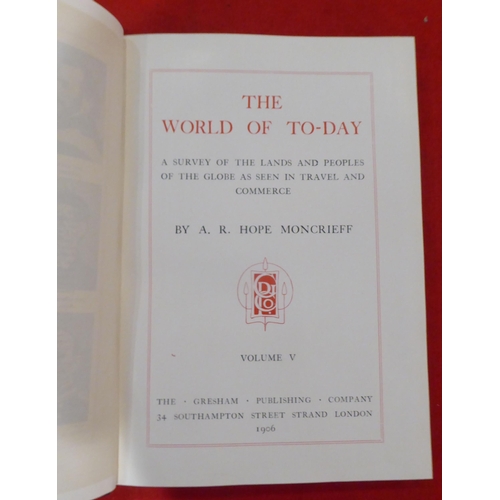 163 - Books: 'The World of To-Day' by AR Hope Moncrieff  1905, in six volumes