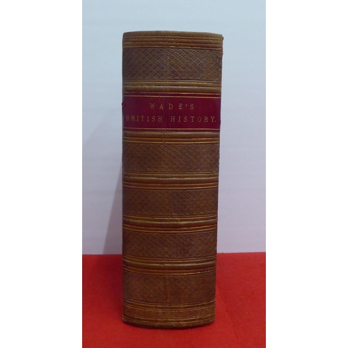 227 - Book: 'British History' by John Wade  Fifth Edition  1847, in one volume