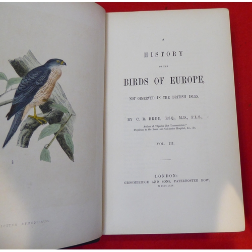 24 - Books: 'A History of the Birds of Europe' by Charles Robert Bree  1859, in four volumes