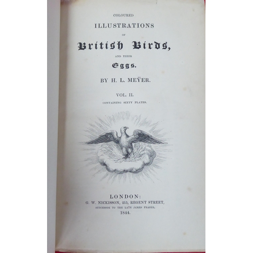 3 - Books: 'Coloured illustrations of British Birds and Their Eggs' by HL Meyer, published by GW Nickiss... 