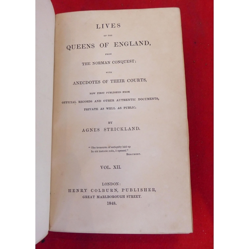 56 - Books: 'Lives of the Queens of England' by Agnes Strickland  1844, in twelve volumes