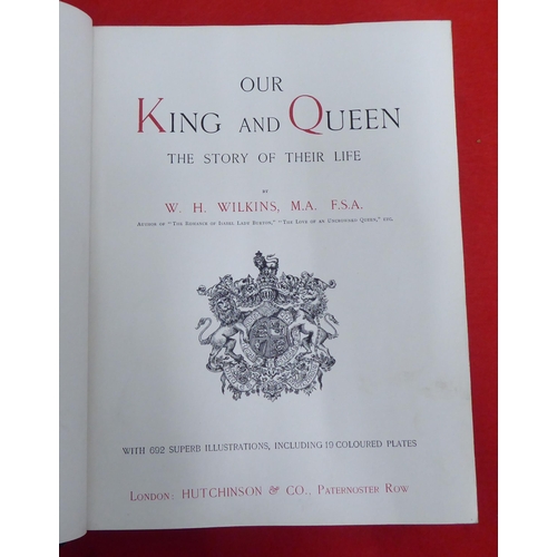 171 - Books, Royal related: to include 'Our King and Queen and the Story of Their Life' by WH Wilkins