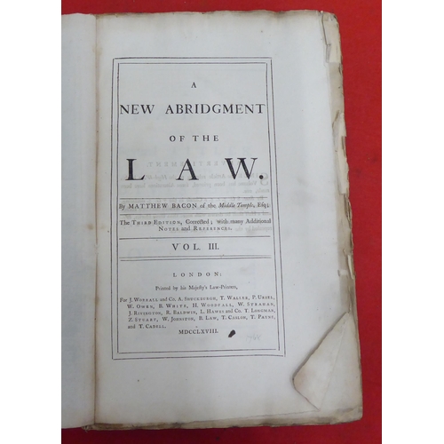 167 - Books, 18thC law reference: to include 'A New Abridgement of the Law' by Matthew Bacon  circa 1768