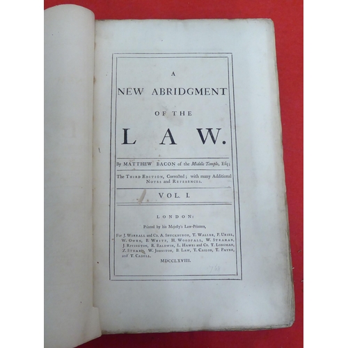 167 - Books, 18thC law reference: to include 'A New Abridgement of the Law' by Matthew Bacon  circa 1768