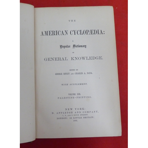 176 - Books: 'The American Cyclopaedia' edited by George Ripley and Charles Dana  1881, in sixteen volumes