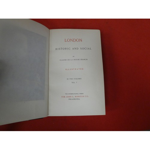 69 - Books: 'London Historical and Social' by Claude de la Roche Francis  1901, in two volumes