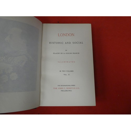 69 - Books: 'London Historical and Social' by Claude de la Roche Francis  1901, in two volumes