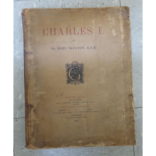 303 - Book: 'Charles 1st' by Sir John Skelton  dated 1898, in one volume