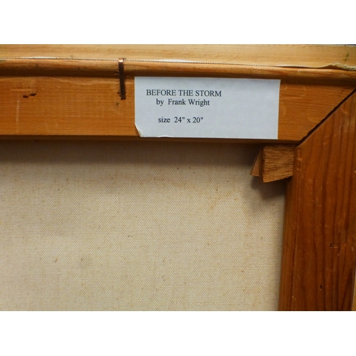 4 - Frank Wright - 'Before the Storm'&nbsp; oil on canvas&nbsp; bears a signature&nbsp; 20