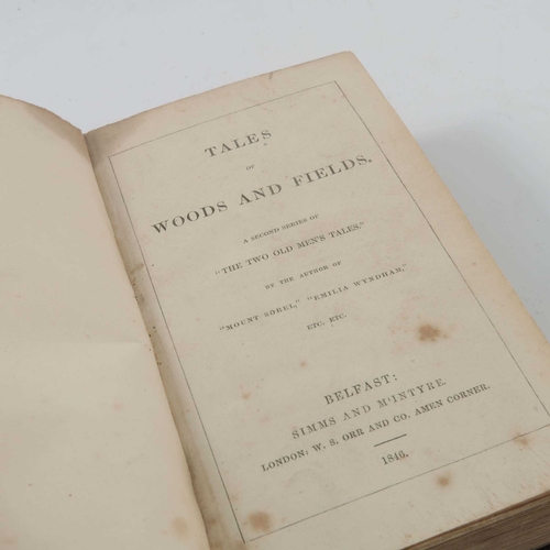 603 - Tales of Woods and Fields, A Second Series of The Two Old Men's Tales' etc, 1846, Simms and McIntyre... 