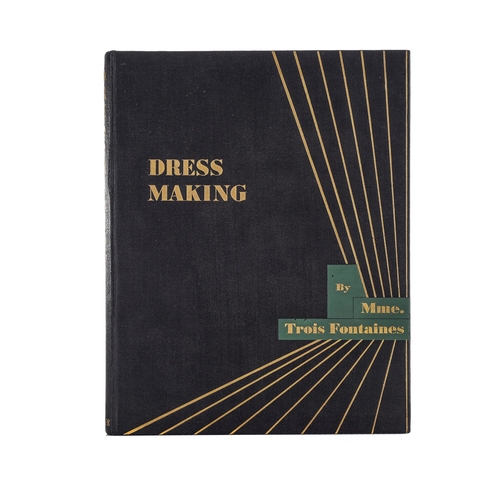 490 - A Dressmaking: Designing Cutting & Fitting hardback book, by Mme. Jeanne Trois Fontaines, containing... 