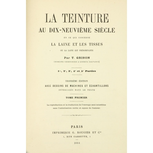 1297 - With Numerous Original Samples  Grison (T.) La Teinture au Dix-Neuvieme Siecle, en ce qui concerne L... 