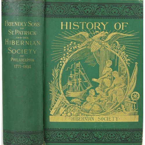 62 - Campbell (John H.) History of the Friendly Sons of St. Patrick and of The Hibernian Society, for the... 