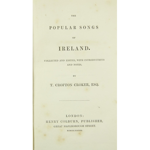 14 - Crofton Croker (T.) The Popular Songs of Ireland, 8vo L. (Henry Colburn) 1839, First, dedi... 
