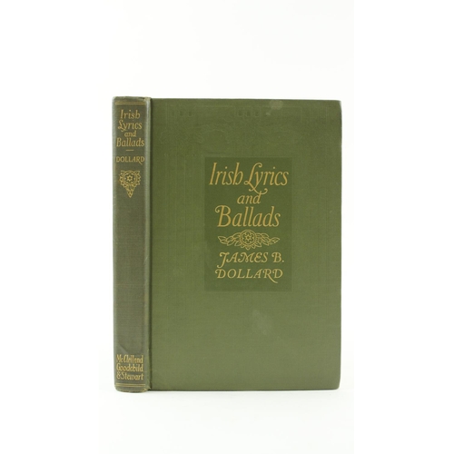 19 - Dollard (Rev. James B.) Irish Lyrics and Ballads, 8vo Toronto (Mc Cleeland, Goodchild & Stewart)... 