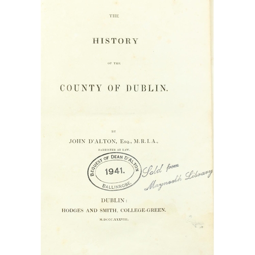 200 - D'Alton (John) The History of the County of Dublin, thick 8vo, D. 1838, First, dedit., emb... 