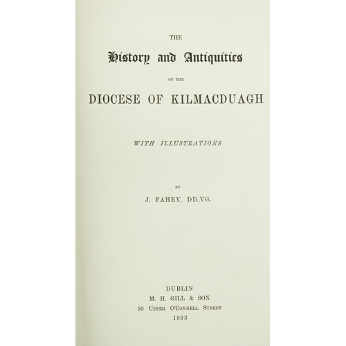 208 - Fahey (J.) The History and Antiquities of the Diocese of Kilmacduagh, 8vo D. 1893. First Edn., sepia... 