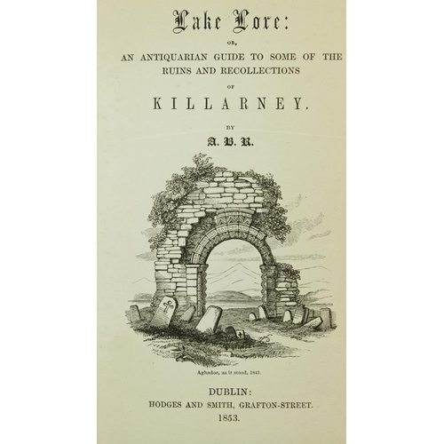 258 - R.M. Butler's Copy - Ex. Rare[Rowan (A.B.)] Lake Lore: or, An Antiquarian Guide to Some of the Ruins... 