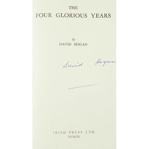 309 - Republican interest: Hogan (David) The Four Glorious Years, D. 1953. First Edn., ... 