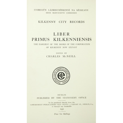 61 - I.M.C.: Mc Neill (Charles)ed. Kilkenny City Records, Liber Primus Kilkenniensis, 8vo D. 1931; White ... 
