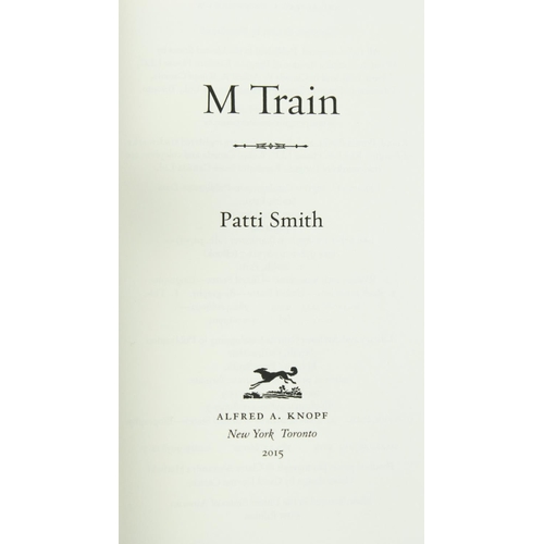 75 - Signed by Patti SmithSmith (Patti) M Train, 8vo, N.Y. (A.A. Knopf) 2015, First, Signe... 