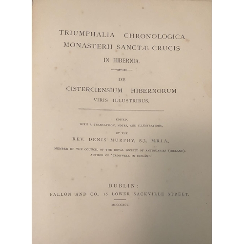 361 - Holy Cross: Murphy (Rev. D.) Truimphalia Chronologica Monasterii Sanctae Crucis in Hibernia, De Cist... 